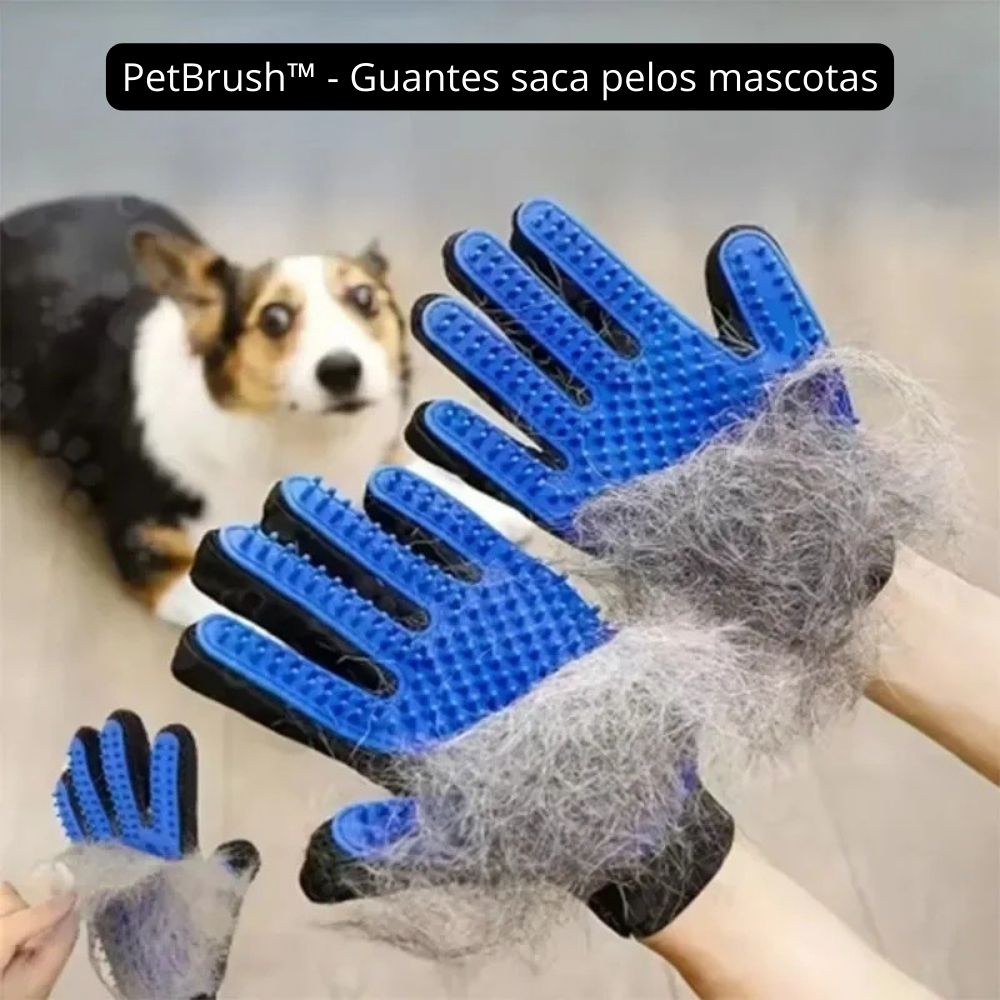 PetBrush™ - Guantes saca pelos mascotas